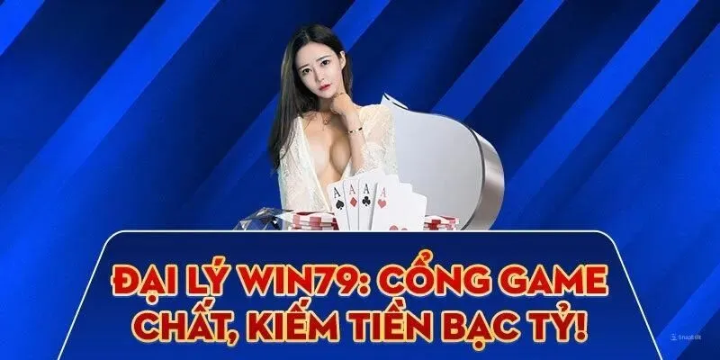 Đại lý WIN79 là làm gì?